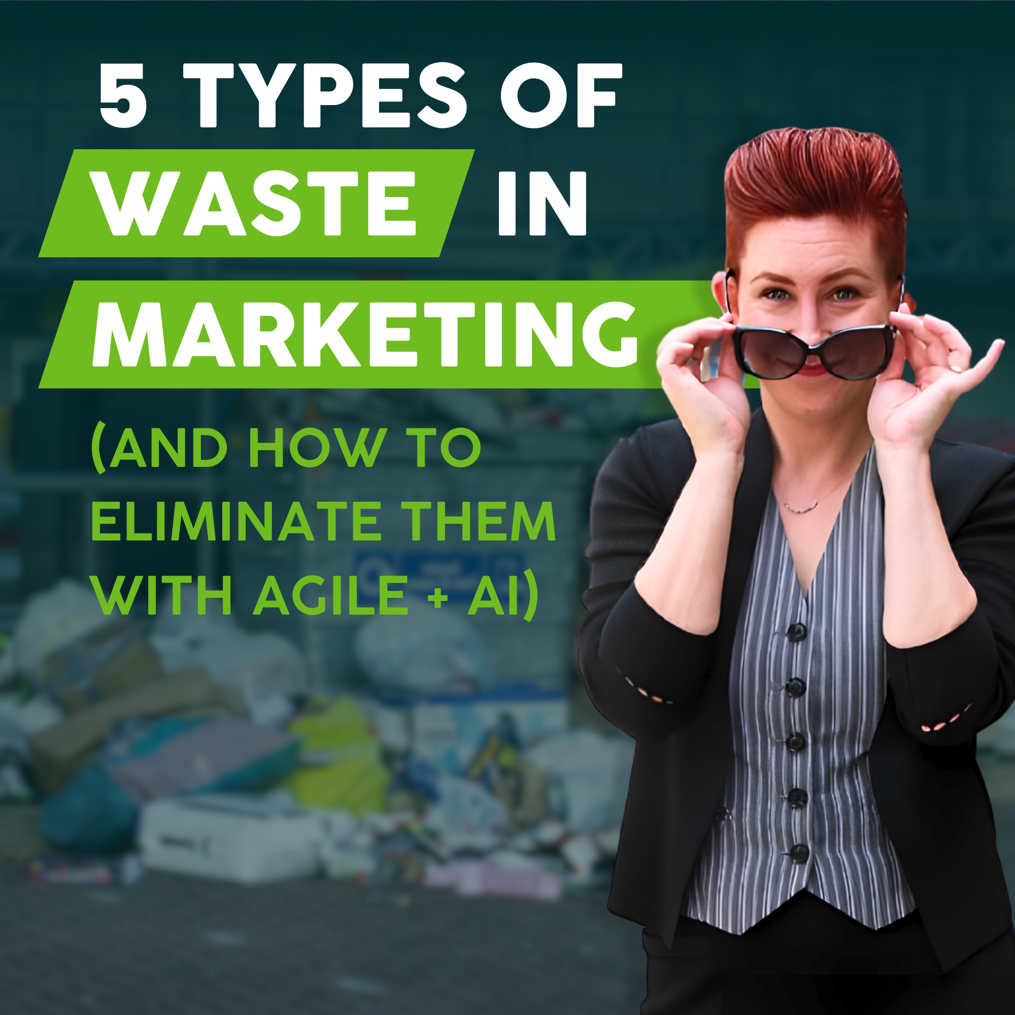 5 Types of Waste in Marketing and How to Eliminate Them With AI