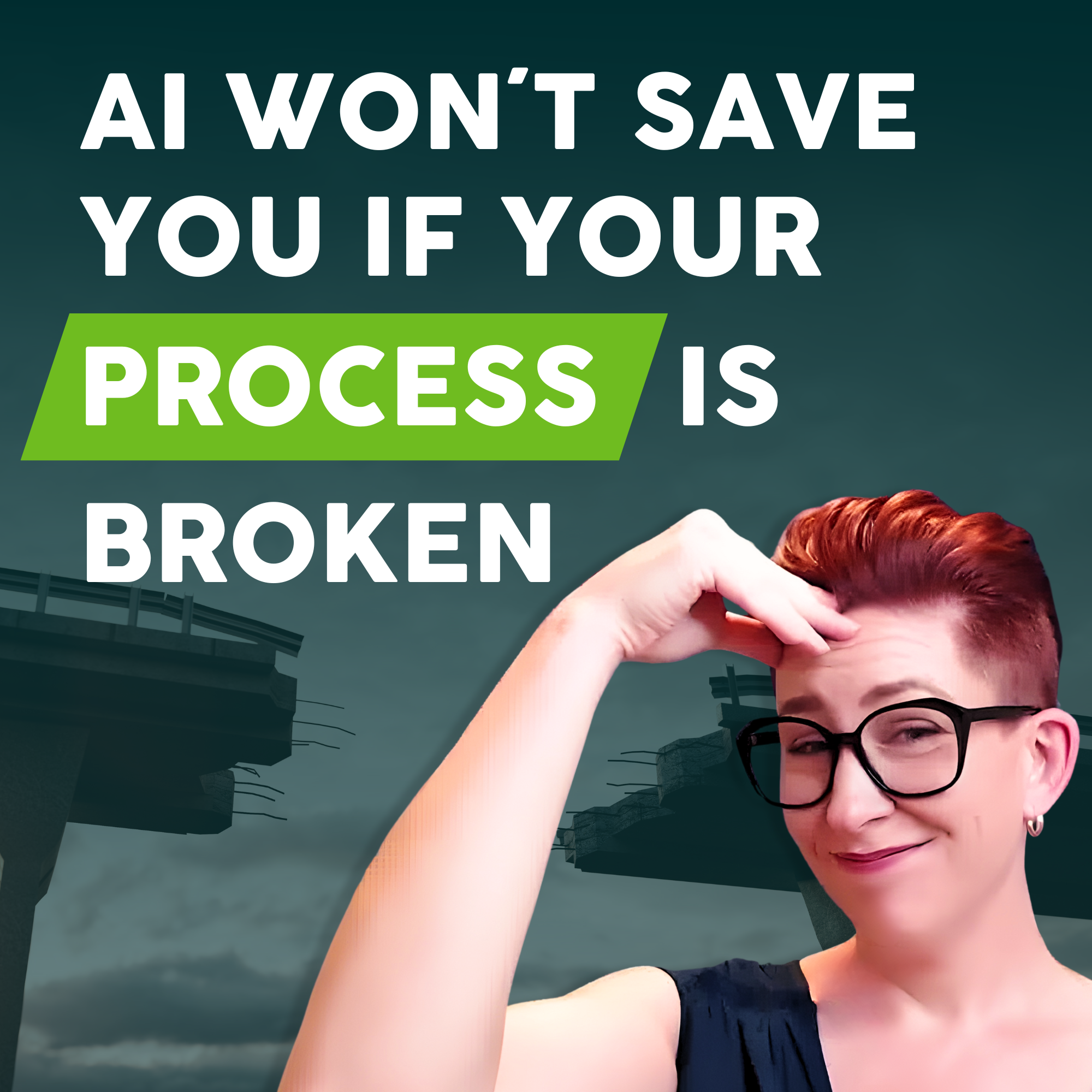 AI Won’t Save You If Your Process Is Broken