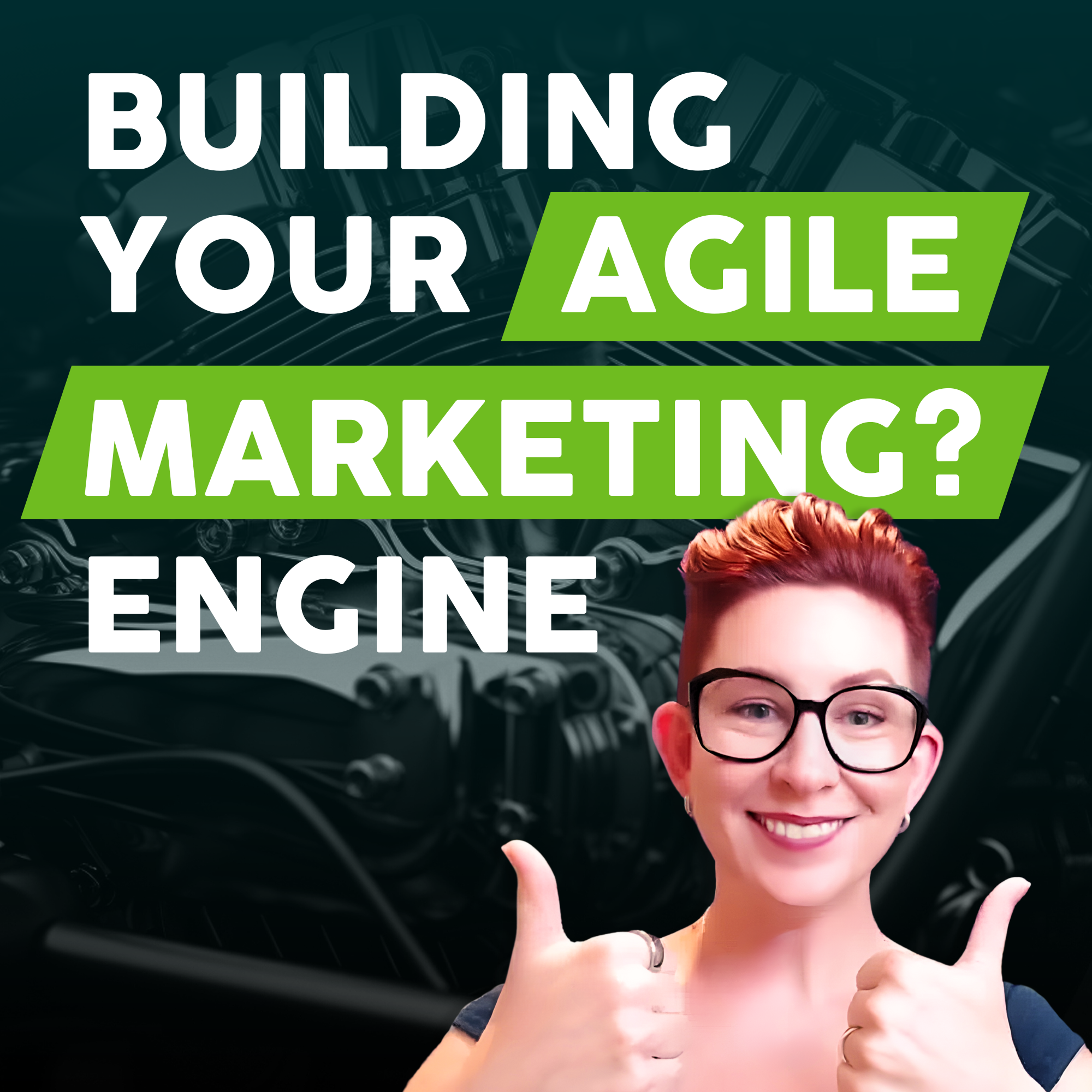 Building Your Agile Marketing Engine