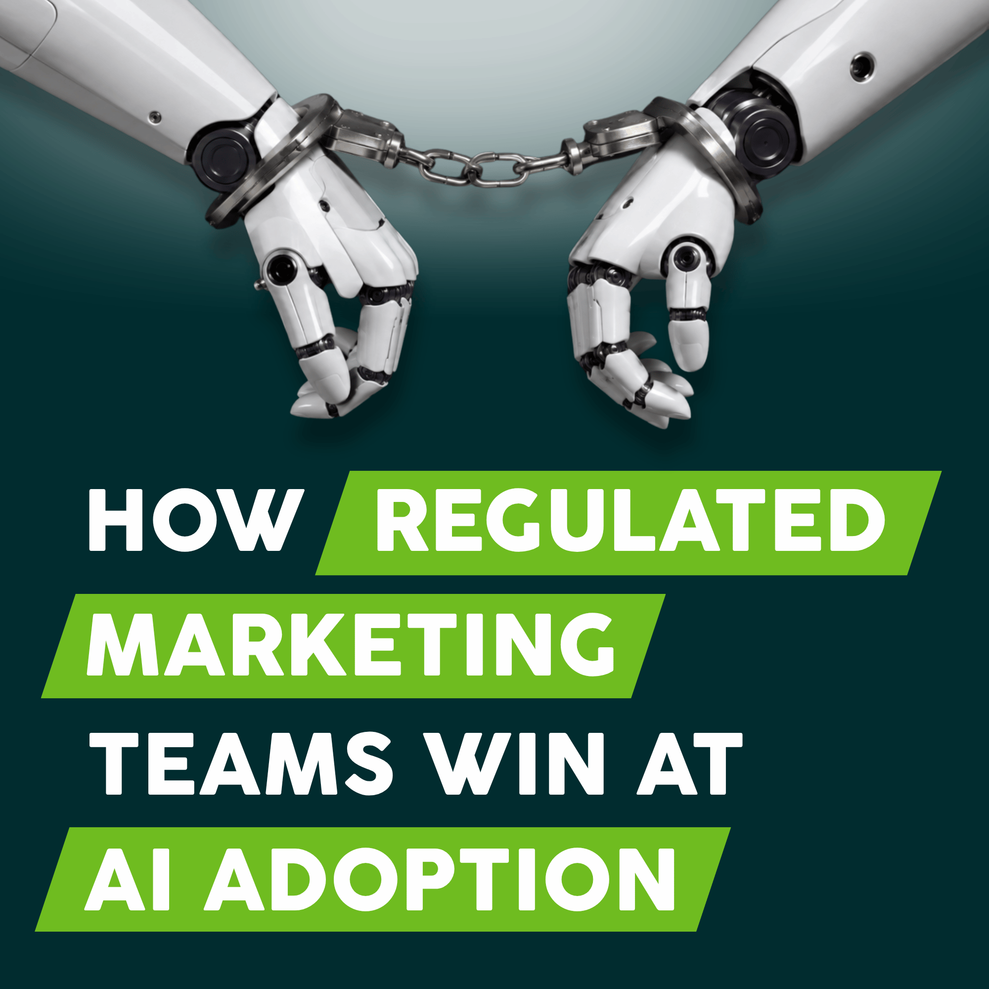 How Regulated Marketing Teams Win at AI Adoption