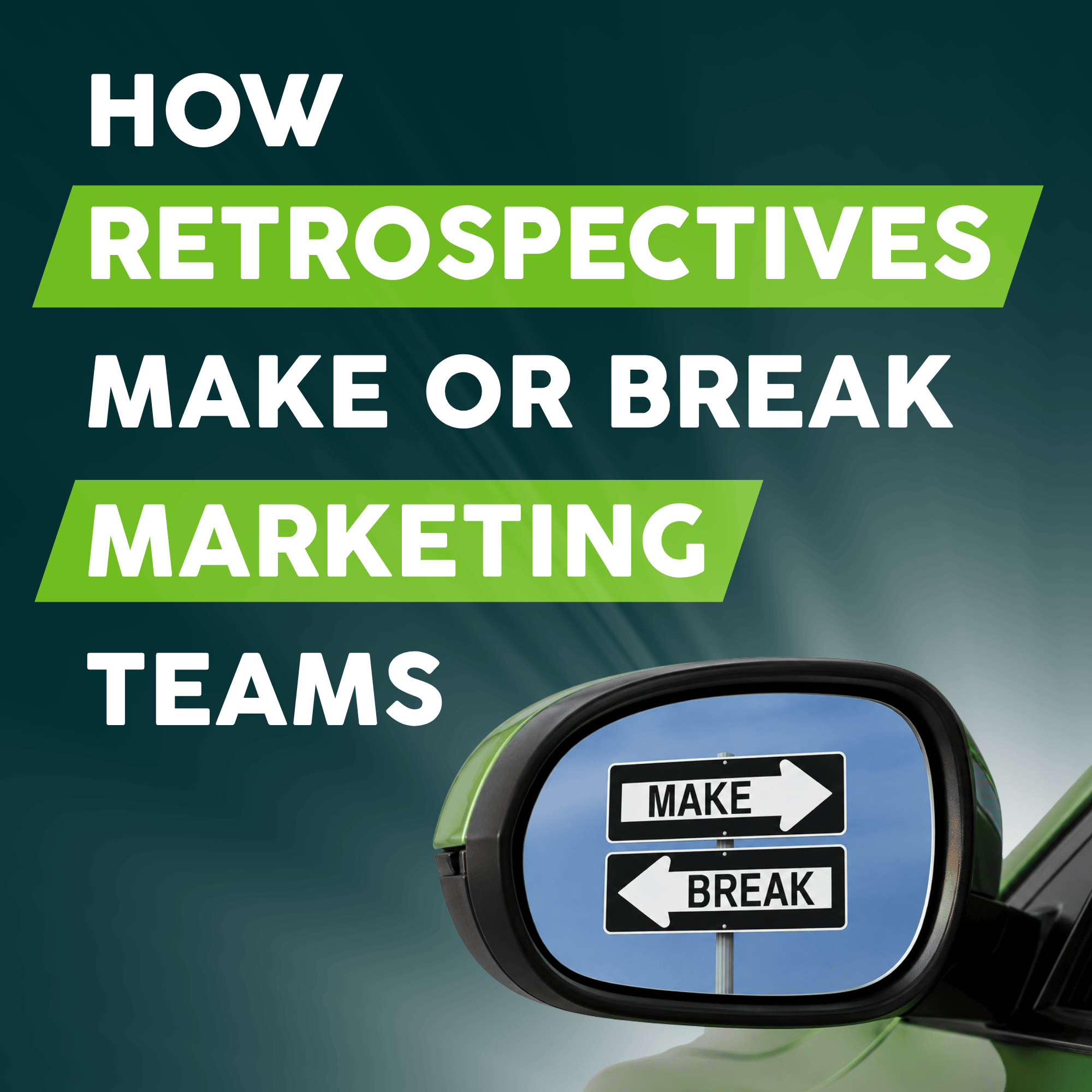 How Retrospectives Make or Break Marketing Teams
