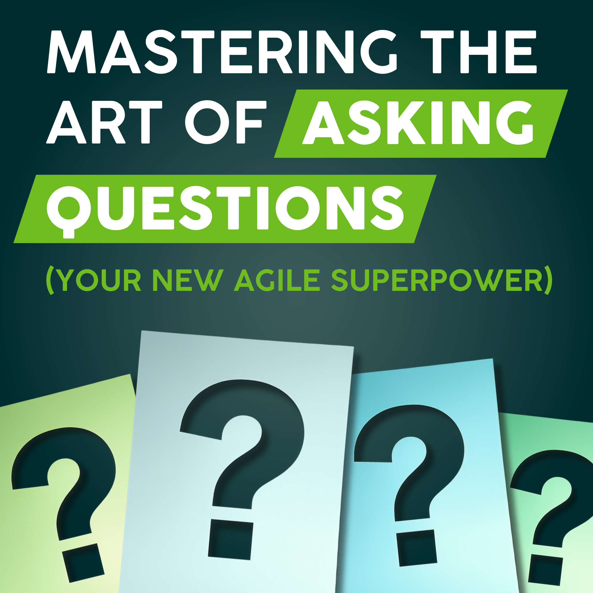 Mastering the Art of Asking Questions