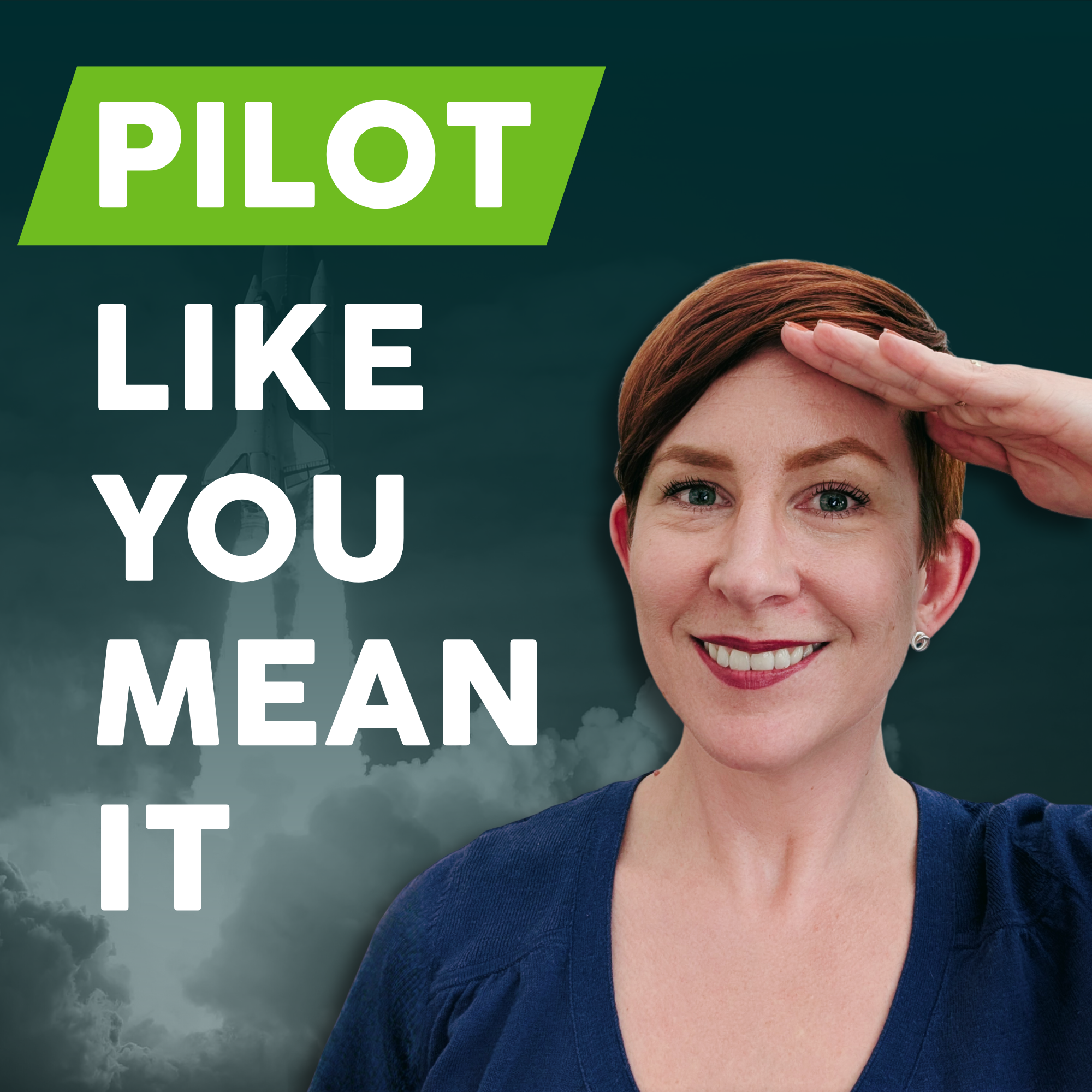 Pilot Like You Mean It