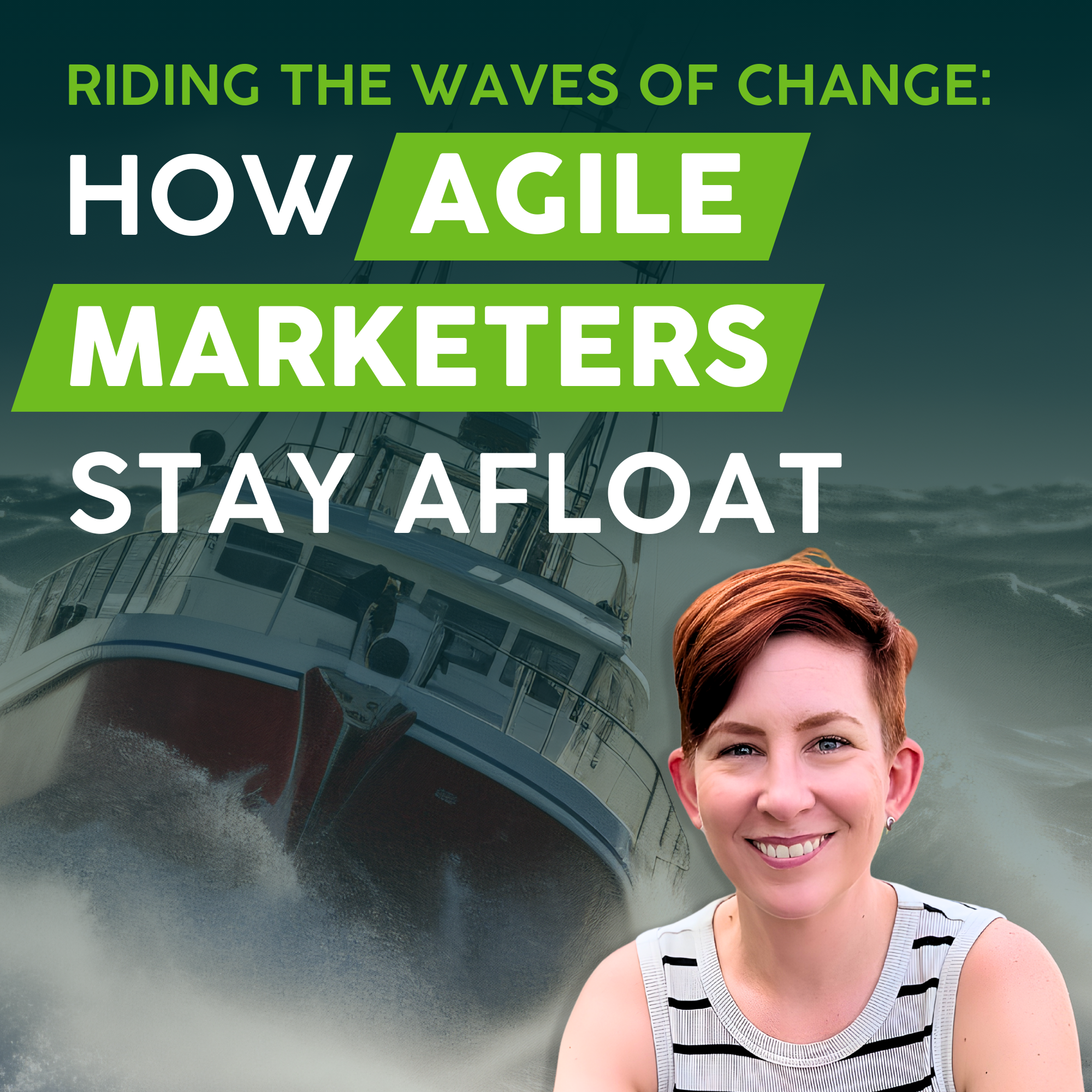 Riding the Waves of Change: How Agile Marketers Stay Afloat