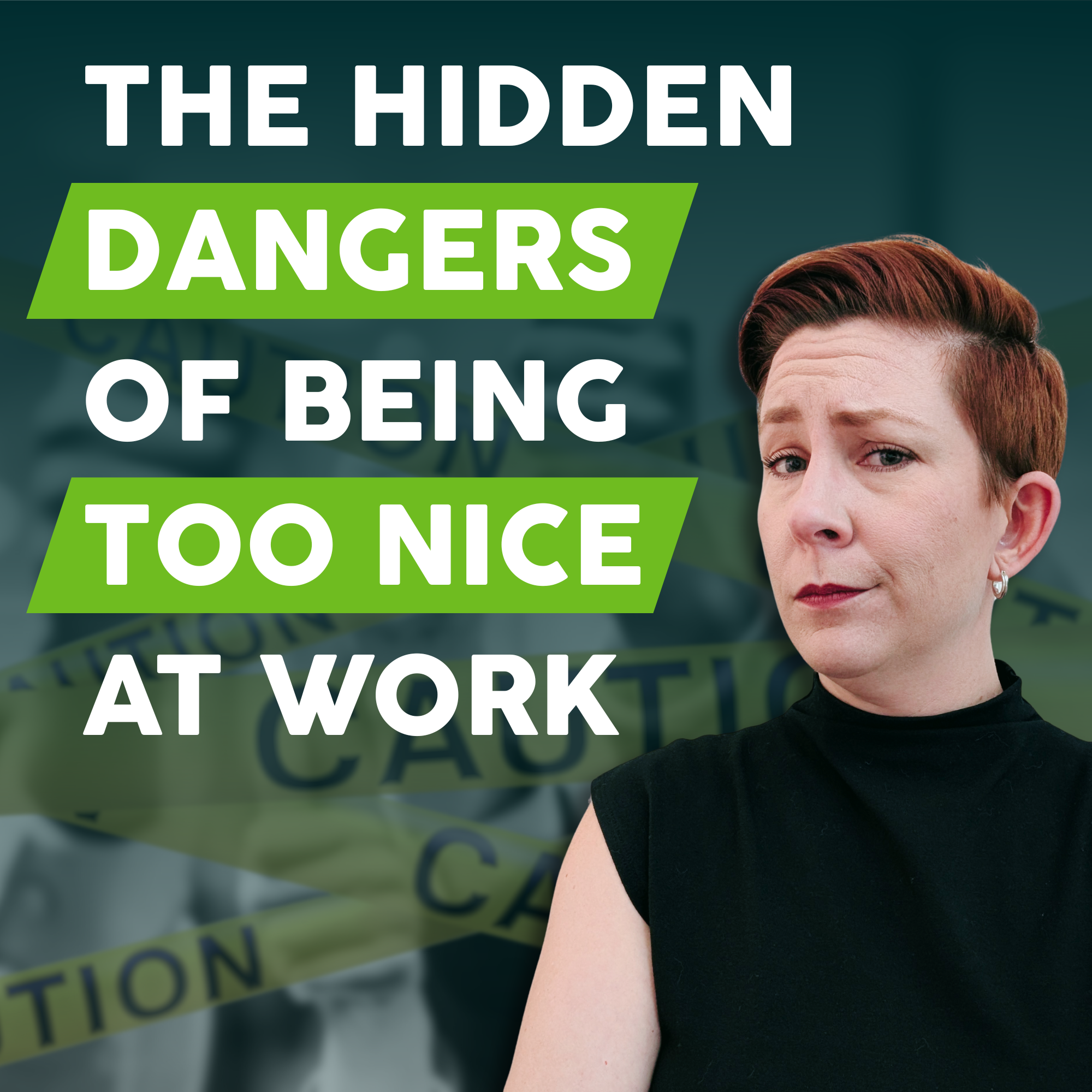 The Hidden Dangers of Being Too Nice at Work