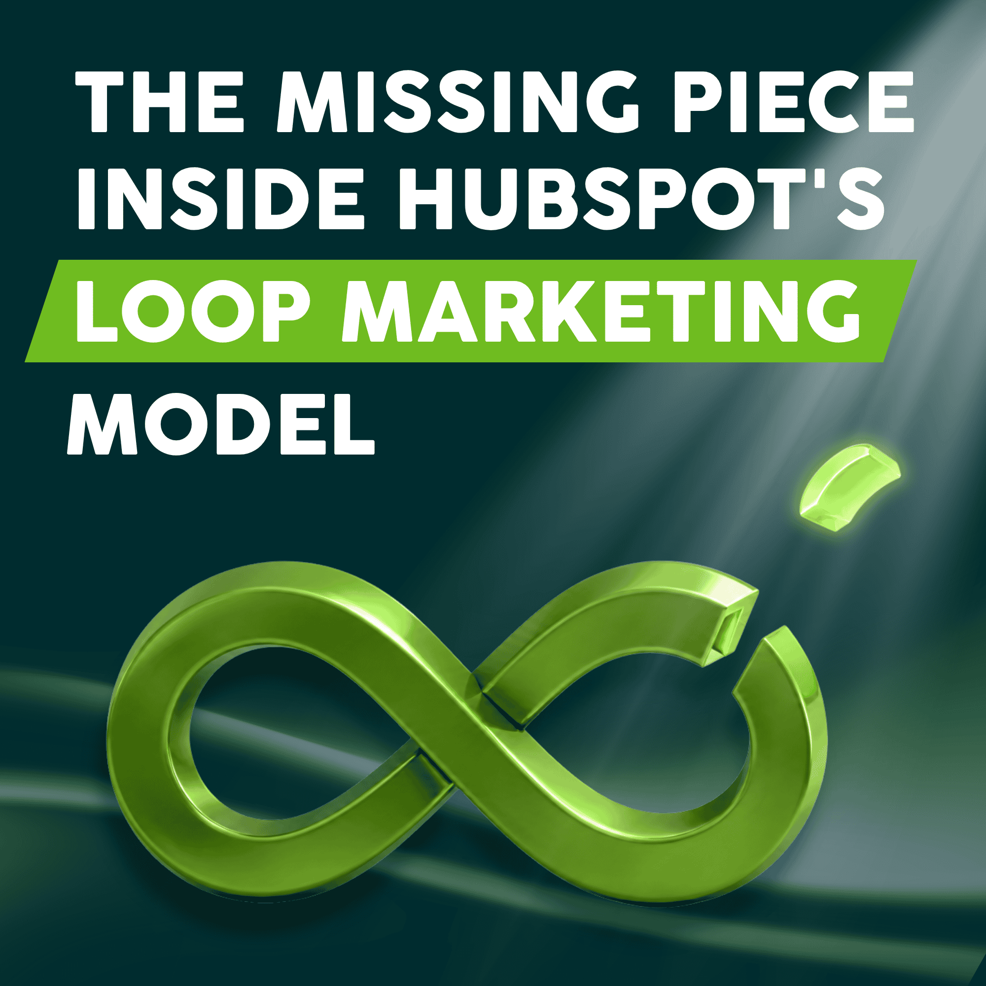The Missing Piece Inside HubSpot's Loop Marketing Model